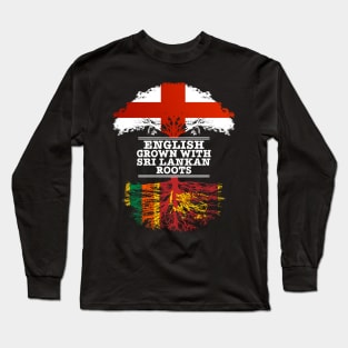 English Grown With Sri Lankan Roots - Gift for Sri Lankan With Roots From Sri Lanka Long Sleeve T-Shirt